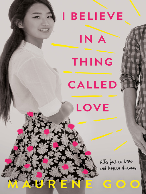 Title details for I Believe in a Thing Called Love by Maurene Goo - Available